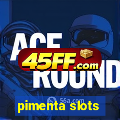 pimenta slots
